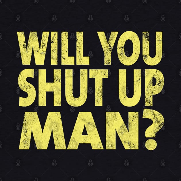 Shut Up Man shut up man 2020 by Gaming champion
